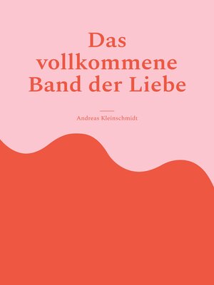 cover image of Das vollkommene Band der Liebe